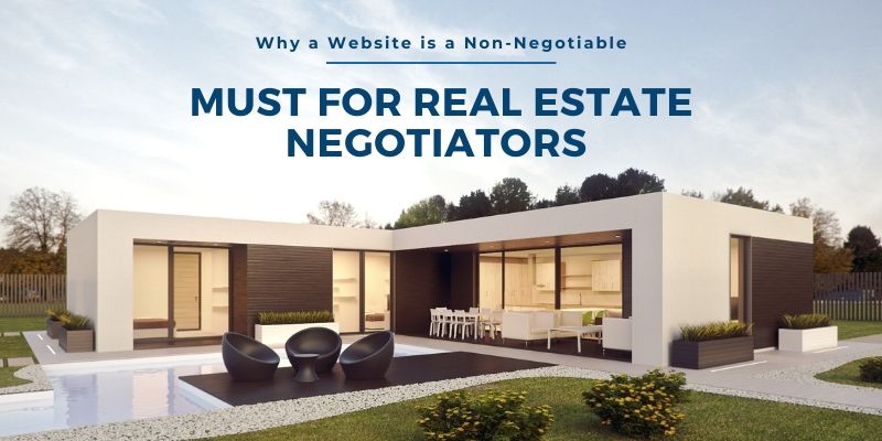 Why a Website is a Non-Negotiable Must for Real Estate Negotiators
