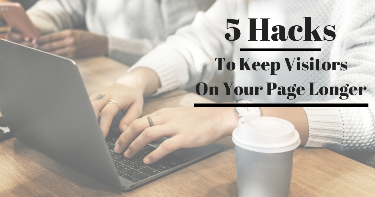 Hacks-To Keep-Visitors-On-Your-Page-Longer