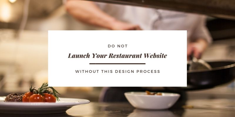 Do not launch your restaurant website without this design process